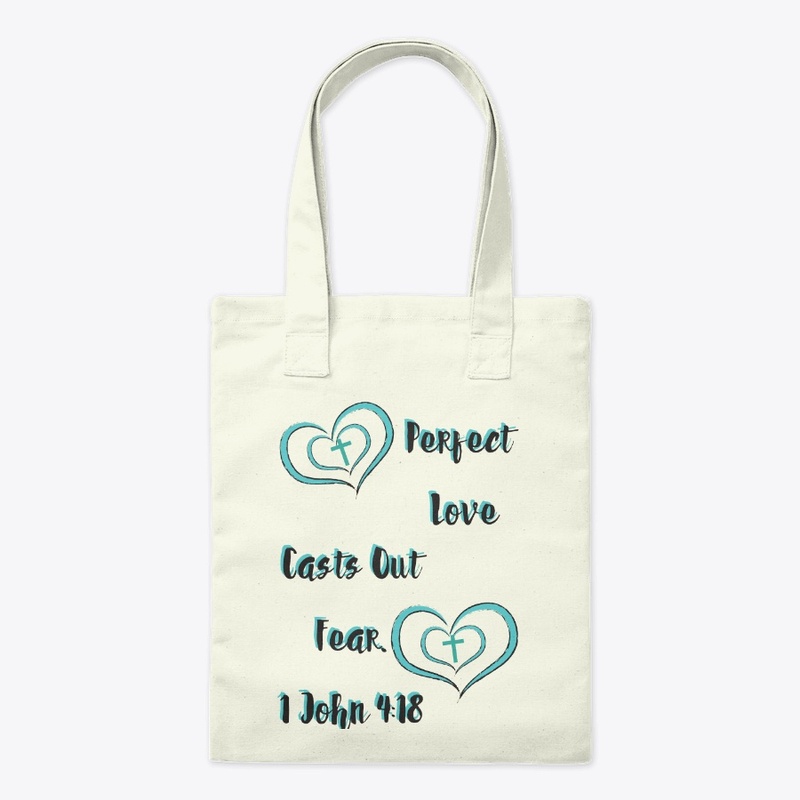 Perfect Love Casts Out Fear