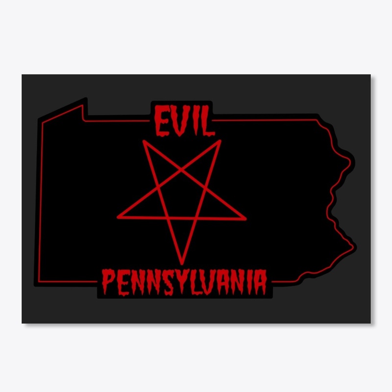 Evil Pennsylvania Merch