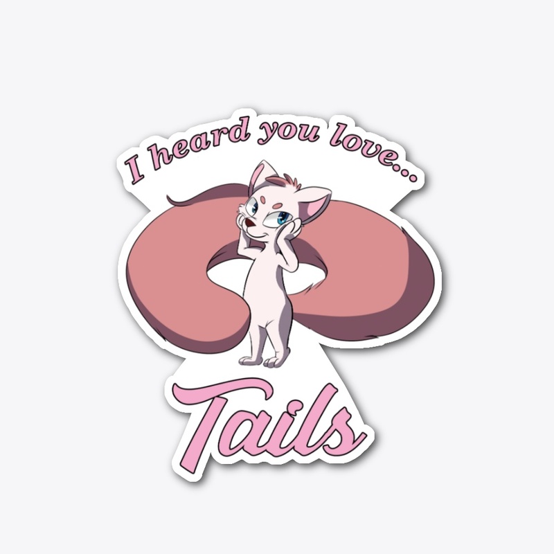 I heard you love Tails