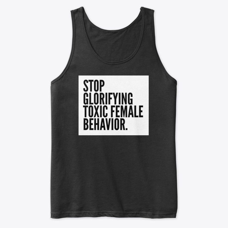 Stop Glorifying Toxic Female Behavior.
