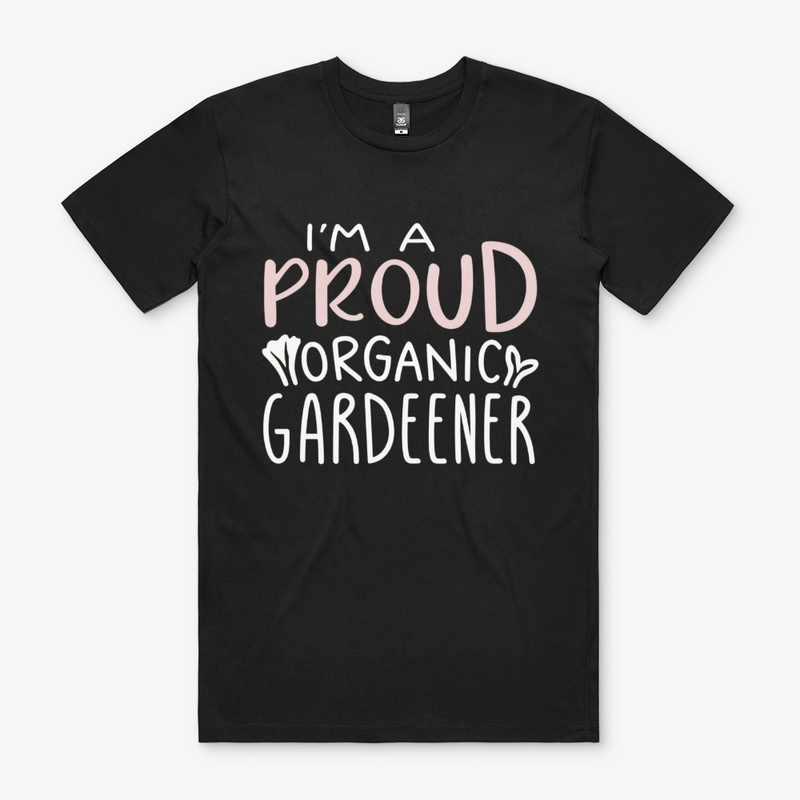 Proud Organic Gardener