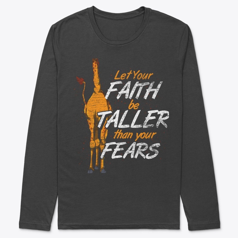 Let Your Faith Be Taller Than Your Fears