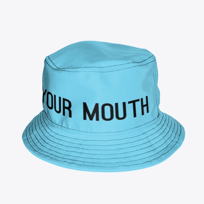 PUT IT IN YOUR MOUTH