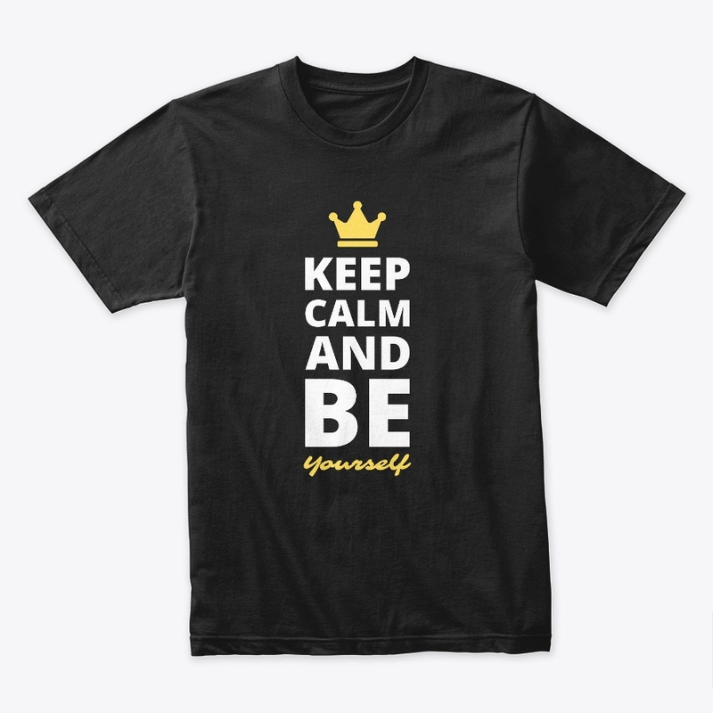 Keep Calm & Be YourSelf