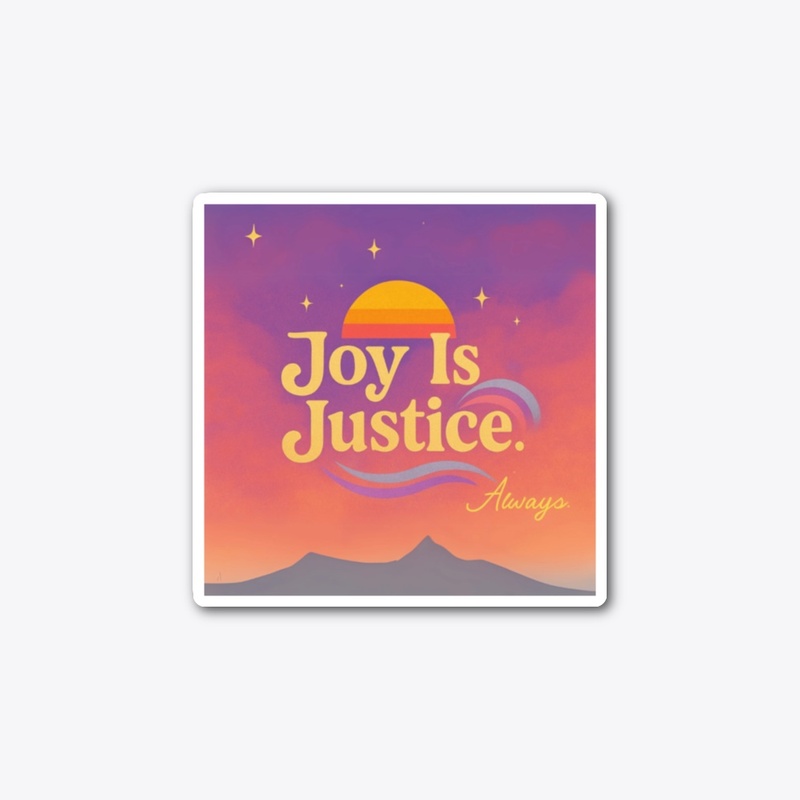 Joy is Justice
