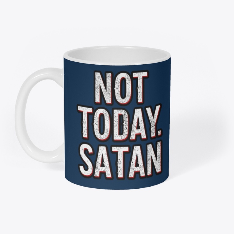 Not Today Satan 