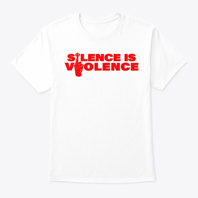 Silence is Violence
