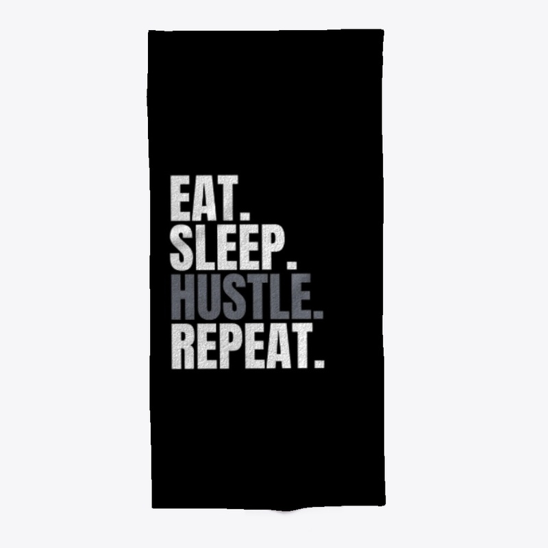 Eat Sleep Hustle Repeat