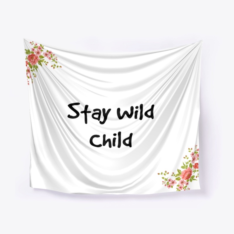 Stay Wild Child