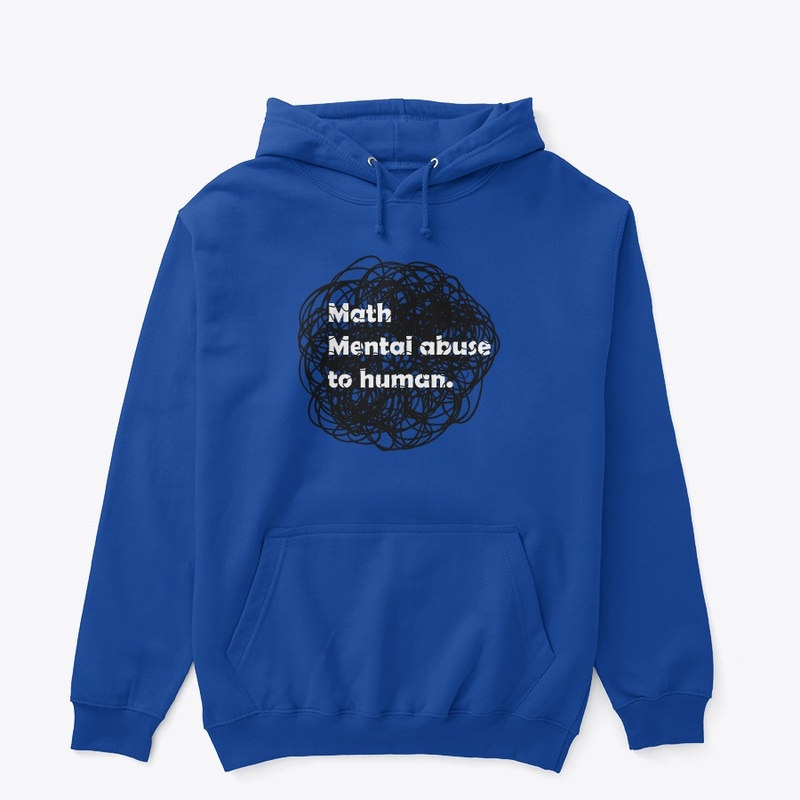 Math mental abuse to human, funny math