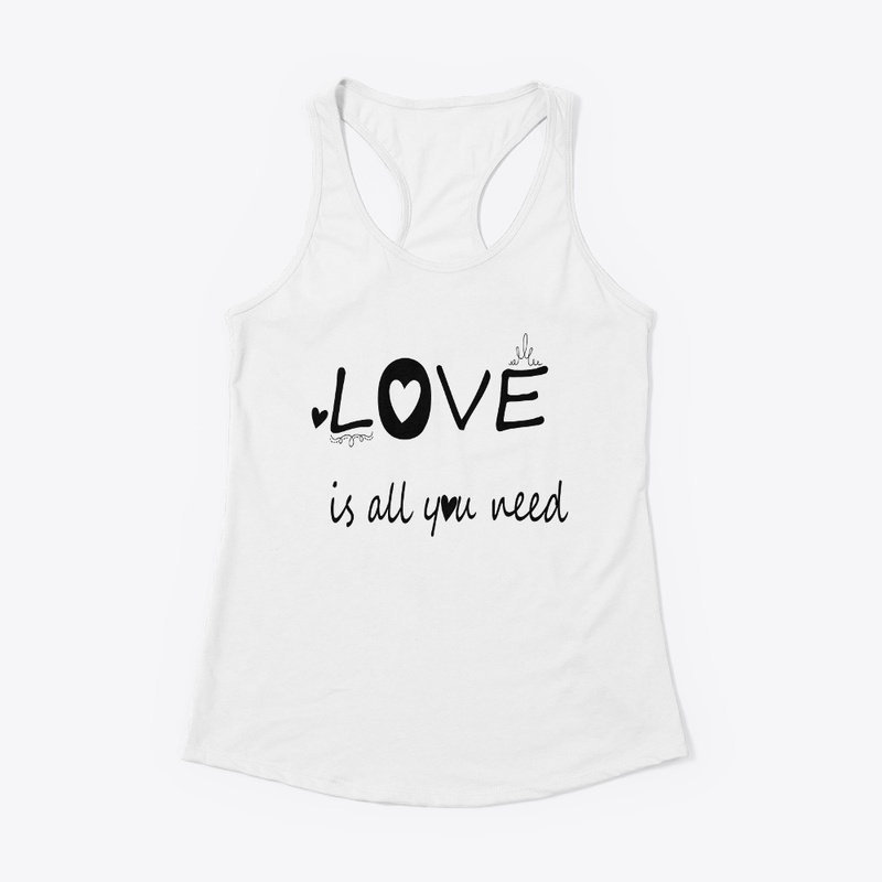 T-shirt Love Is All You Need