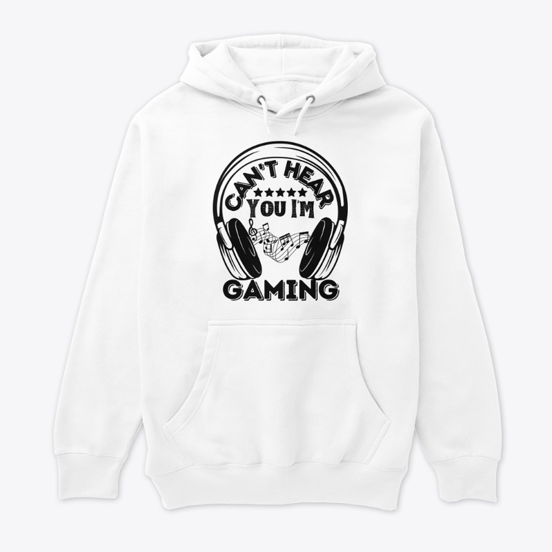Can't Hear You I'm Gaming Funny - 