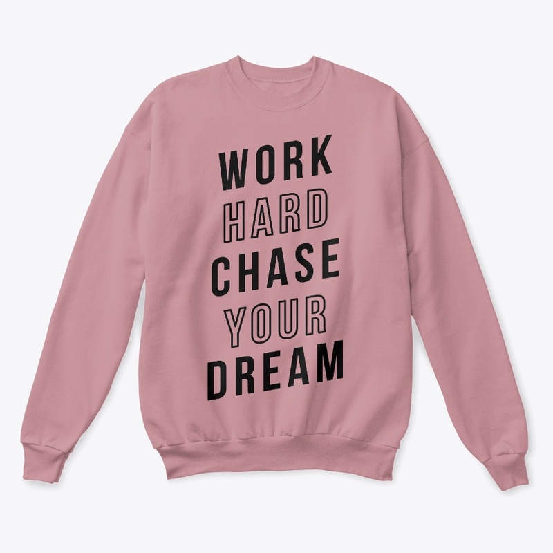 Work Hard Chase your dream