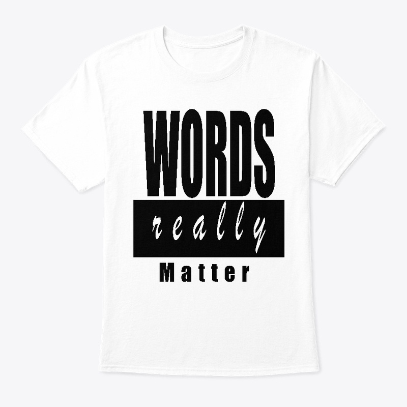 WORDS REALLY MATTER