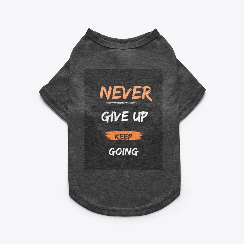 Never Give up Keep Going