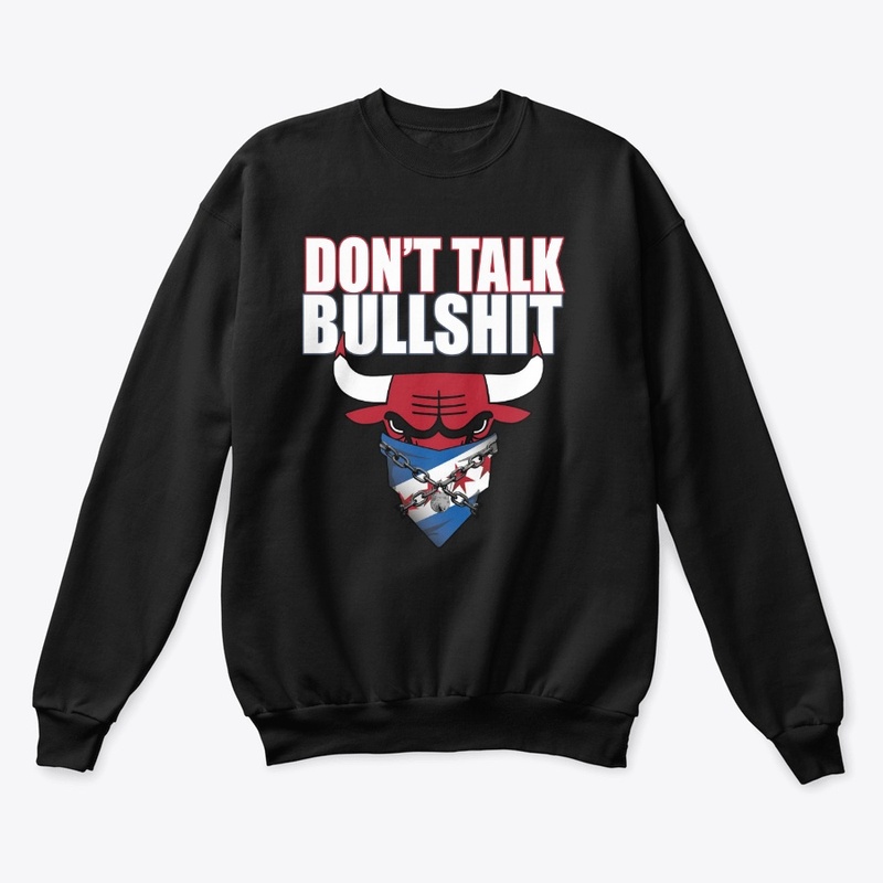 Don't Talk Bullshit