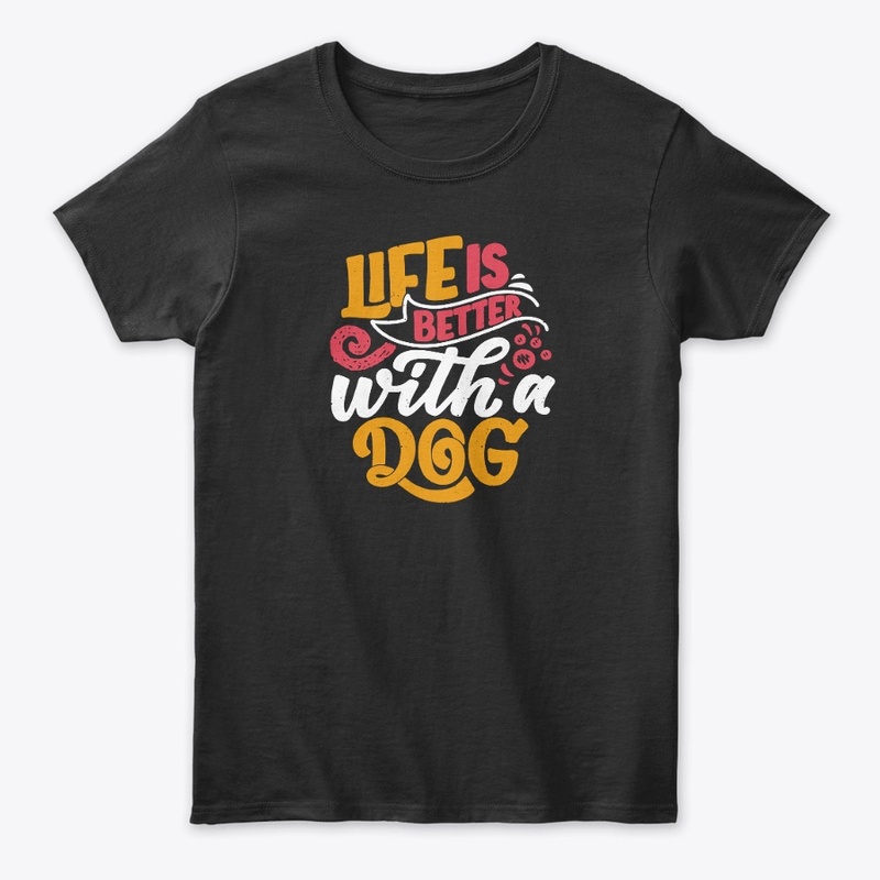 Life is Easy with a Dog" T-shirt
