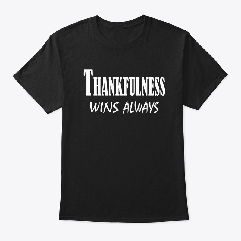Thankfulness Wins Always