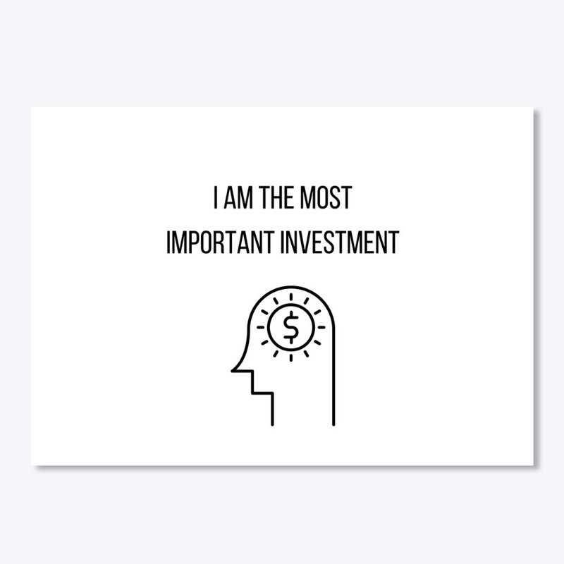 I AM THE MOST IMPORTANT INVESTMENT
