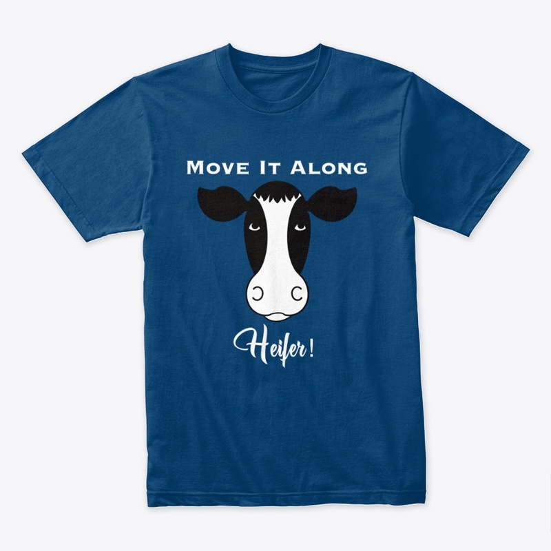 Move it Along Heifer (White Text)