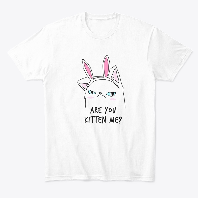 Are you kitten me