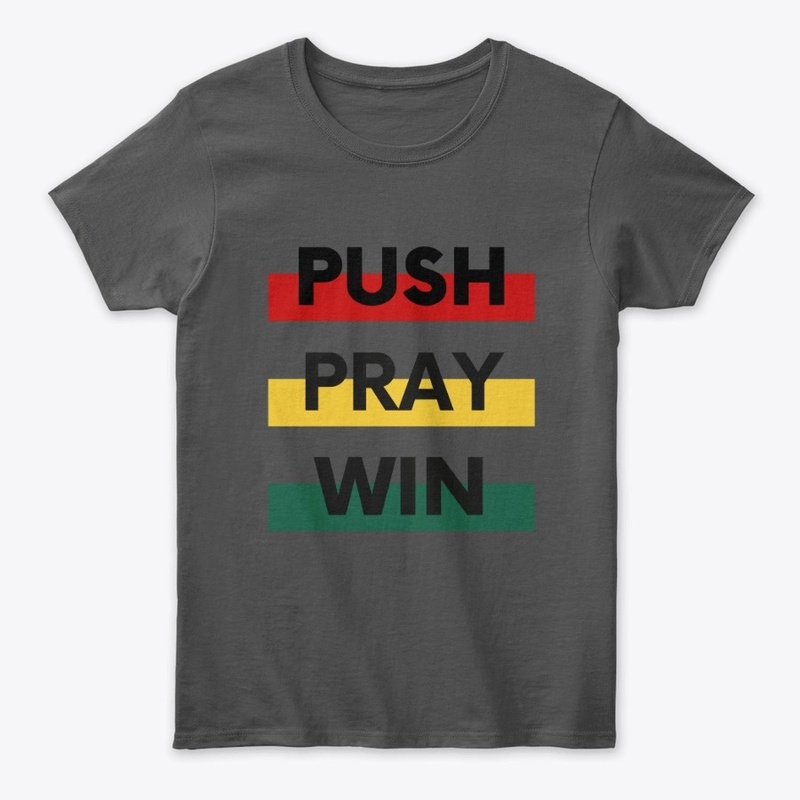 PUSH! PRAY! WIN! BLACK