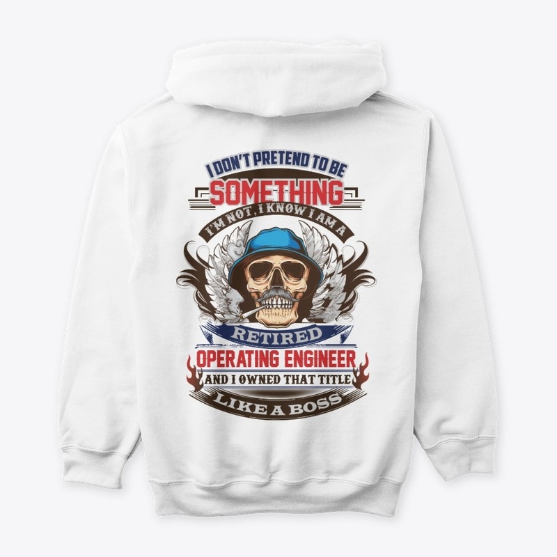 Boss Retired Operating Engineer Hoodie