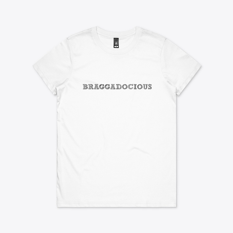 BRAGGADOCIOUS