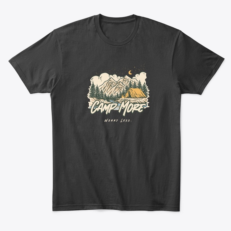 Camp More, Worry Less Camping T-shirt 