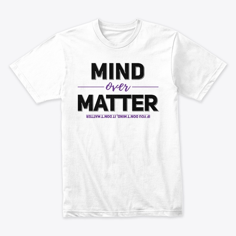 Mind Over Matter