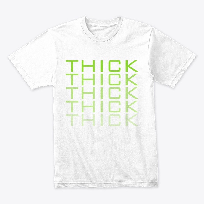THICK-THICK-THICK GREEN