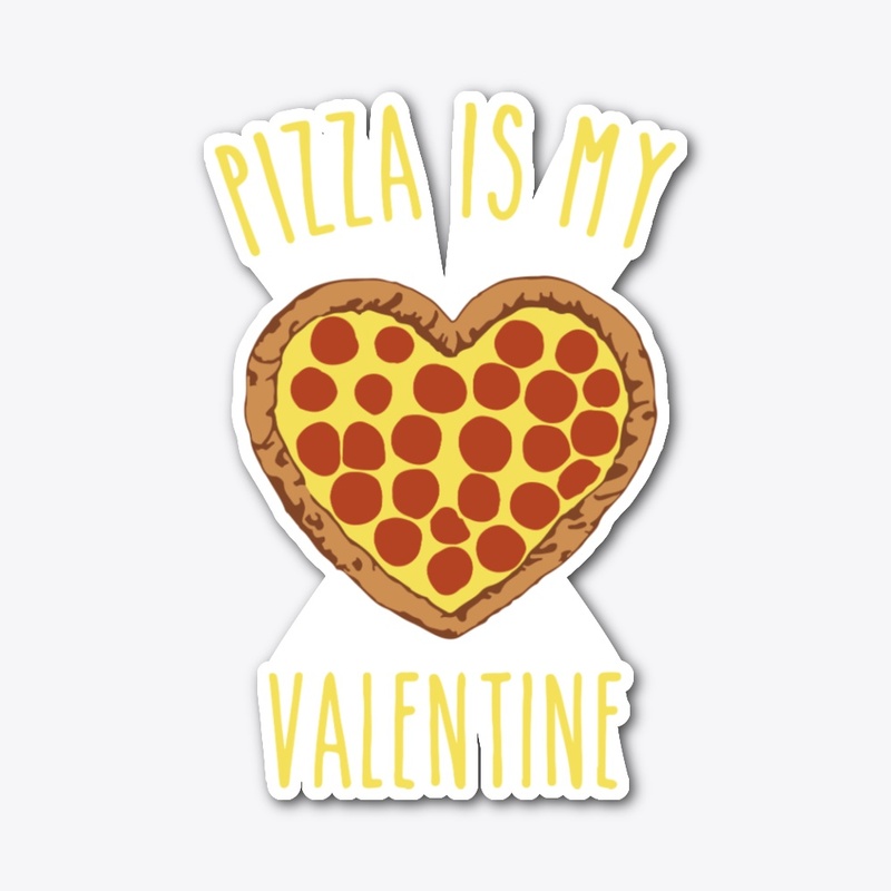 Pizza Is My Valentine