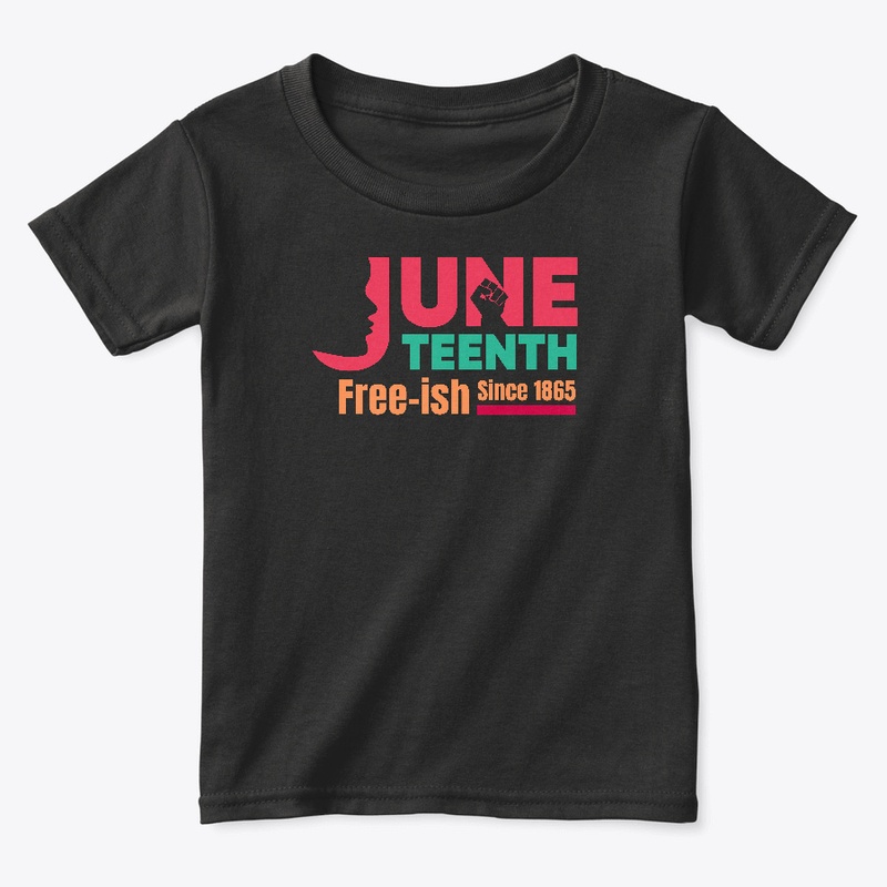 Juneteenth Free-ish since 1865
