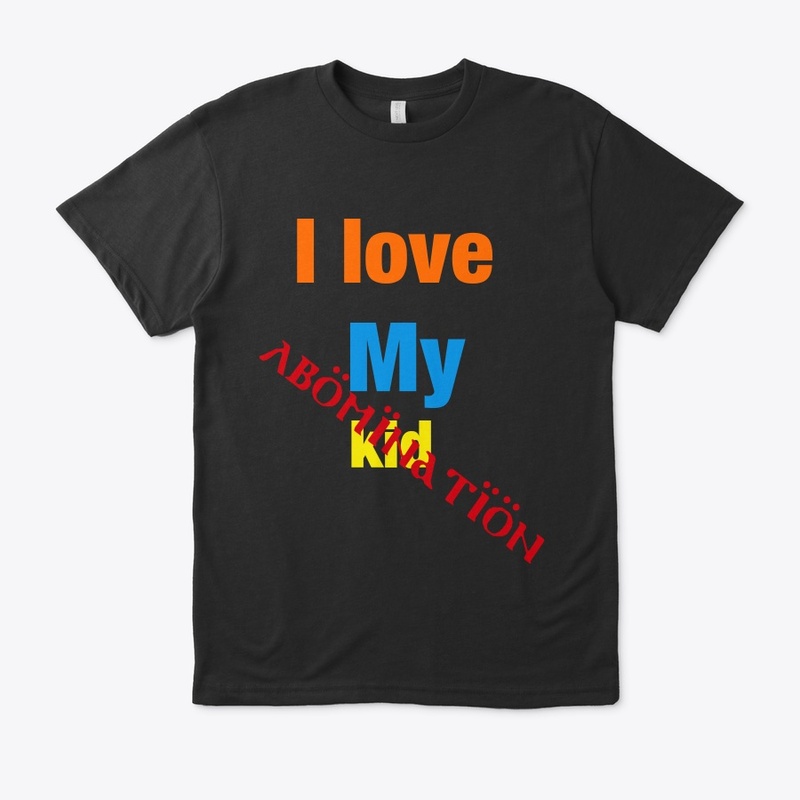 I love my kid (abomination)