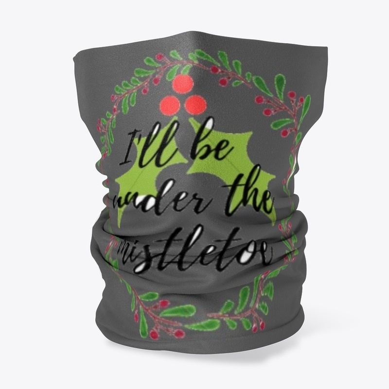 I'll be under the mistletoe
