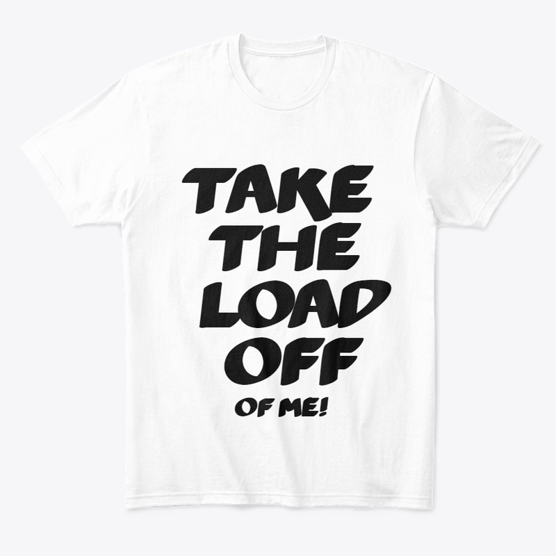 Take The Load Off Collection