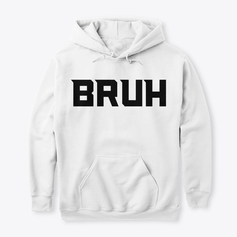 BRUH - Pullover Hoodie
