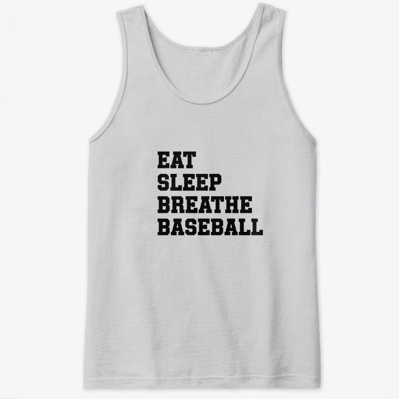 Eat, Sleep, Breathe, Baseball