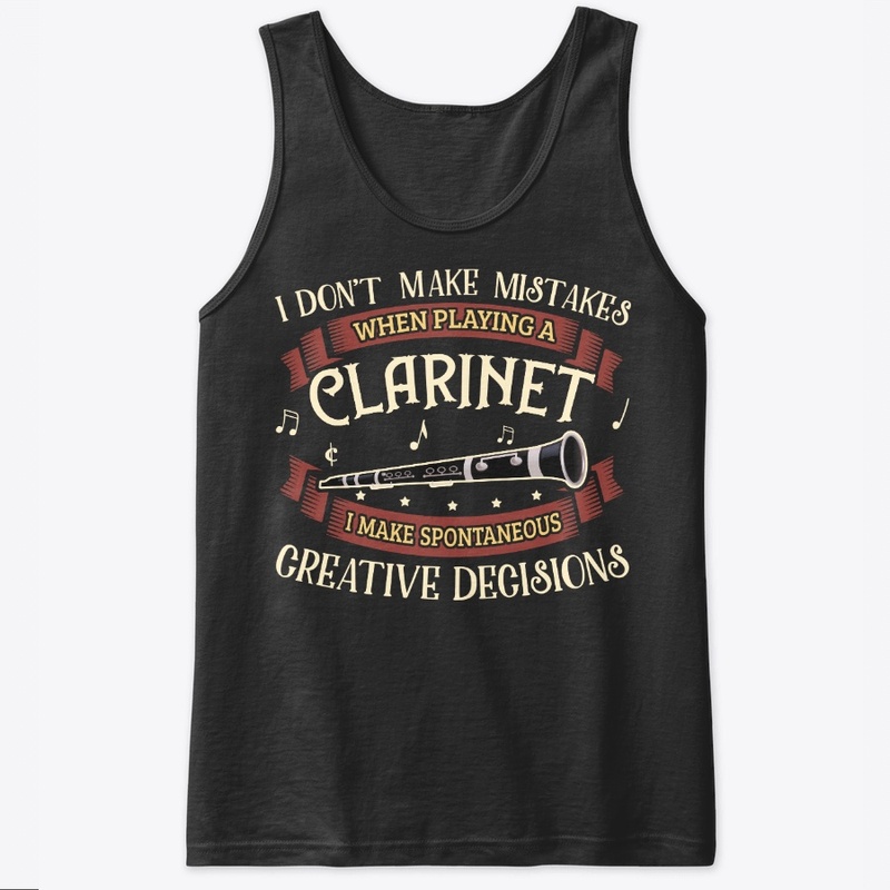 Clarinet Lover Gift Don't Make Mistakes
