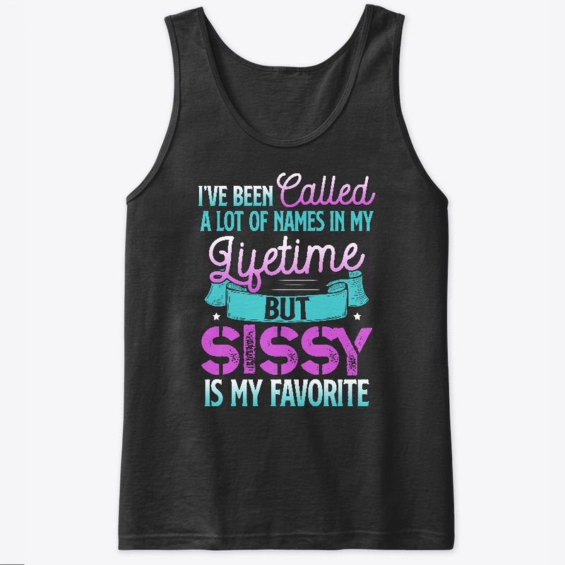 Sissy is My Favorite Name Novelty Shirts