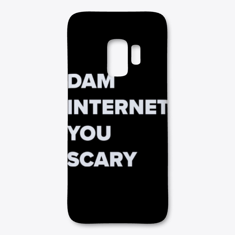 Dam Internet You Scary Tee