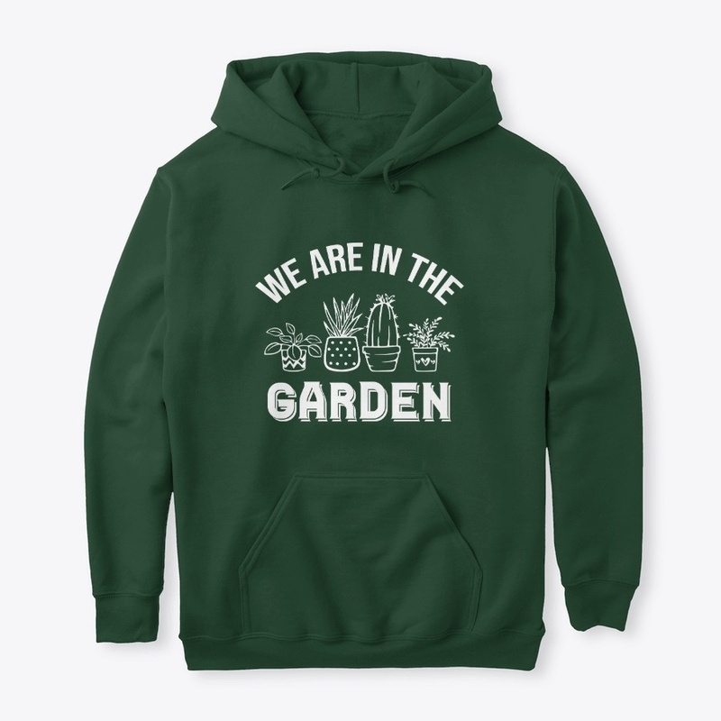 WE ARE IN THE GARDEN