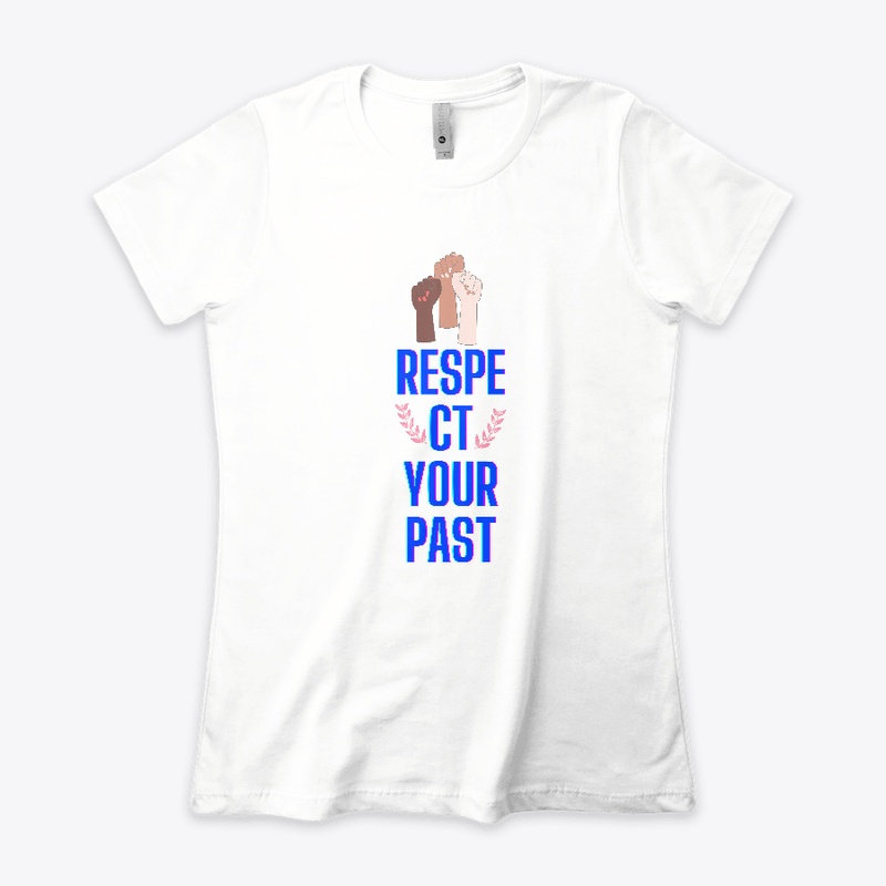 Respect your past