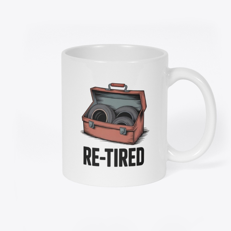 Re-Tired I Was Tired Yesterday