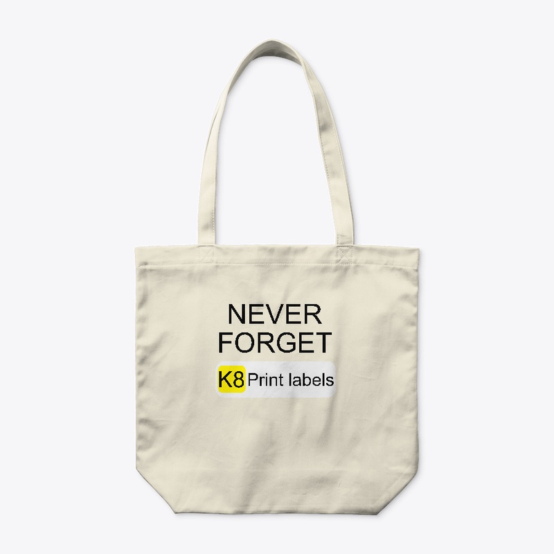 Never Forget K8 Print Labels