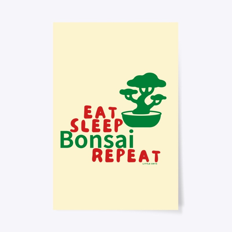 Eat Sleep Bonsai Repeat