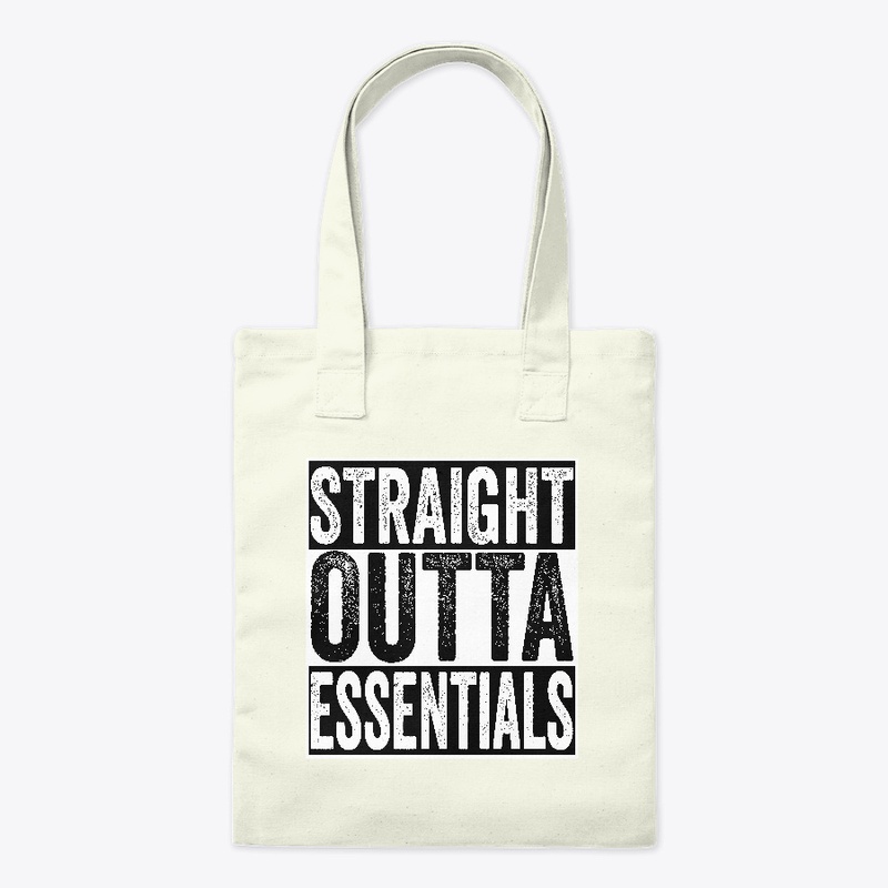 Straight Outta Essentials