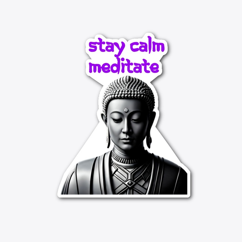 Be Calm, Meditate message from a Buddha.