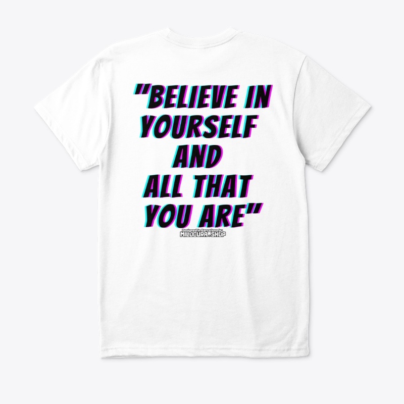 Believe in yourself and all that you are