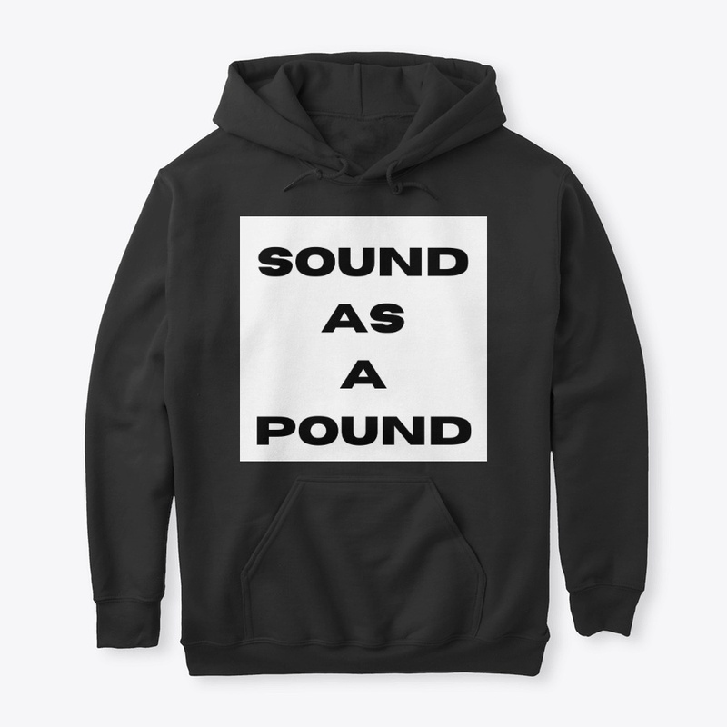"Sound as a pound"